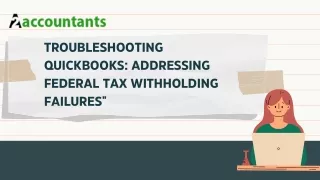 Troubleshooting QuickBooks: Addressing Federal Tax Withholding Failures"