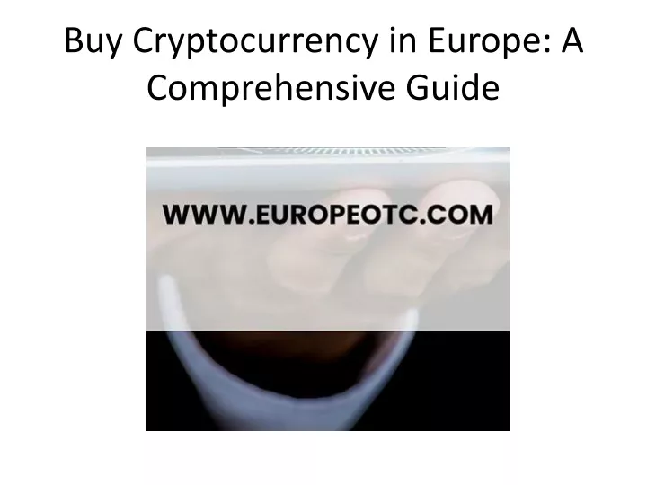 buy cryptocurrency in europe a comprehensive guide