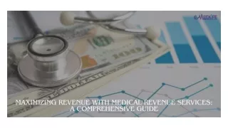 Maximizing Revenue With Medical Revenue Services A Comprehensive Guide