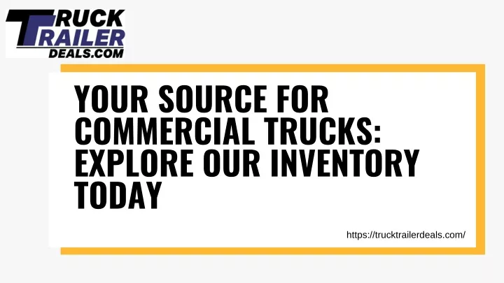 your source for commercial trucks explore