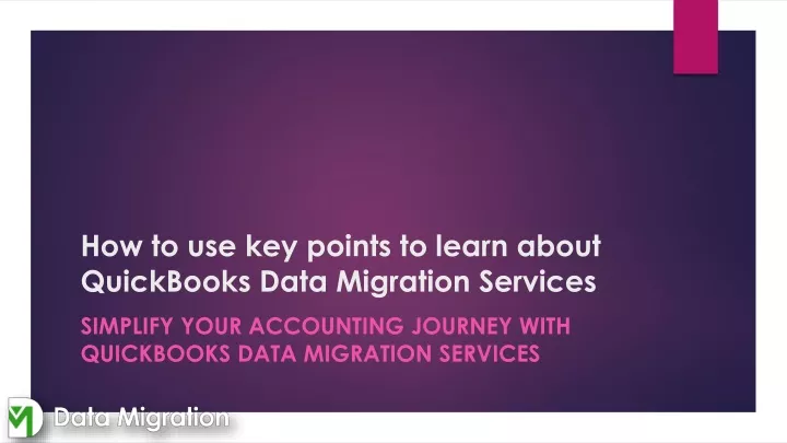 how to use key points to learn about quickbooks data migration services