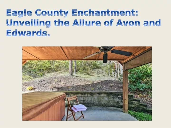 eagle county enchantment unveiling the allure