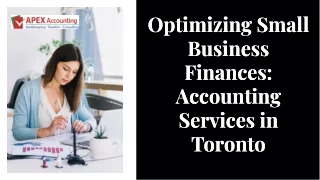 Optimizing Small Business Finances Accounting Services in Toronto