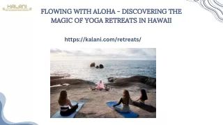 Flowing with Aloha - Discovering the Magic of Yoga Retreats in Hawaii