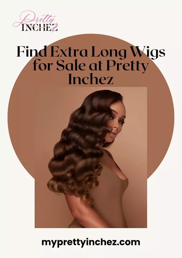 find extra long wigs for sale at pretty inchez