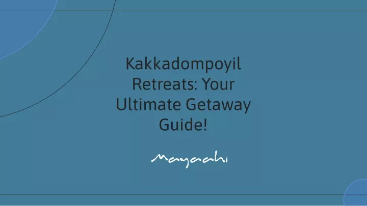 kakkadompoyil retreats your ultimate getaway guide