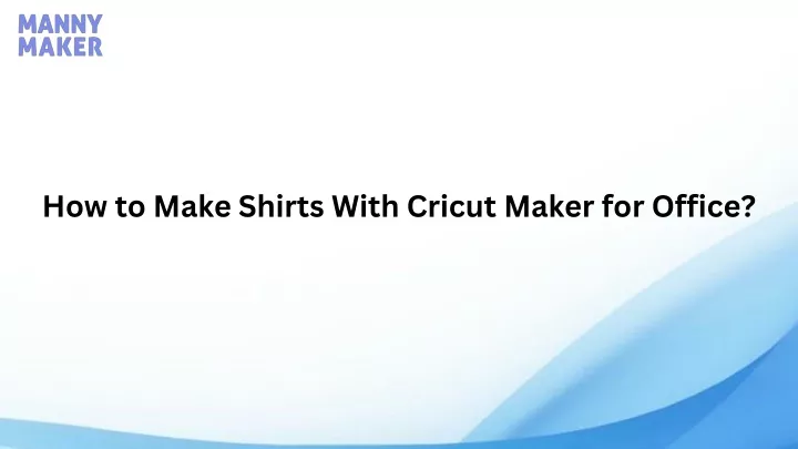 how to make shirts with cricut maker for office