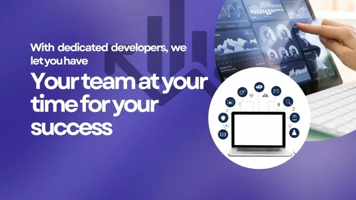 with dedicated developers we let you have