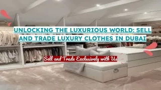 UNLOCKING THE LUXURIOUS WORLD: SELL AND TRADE LUXURY CLOTHES IN DUBAI