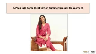 A Peep into Some Ideal Cotton Summer Dresses for Women!