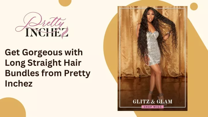 get gorgeous with long straight hair bundles from