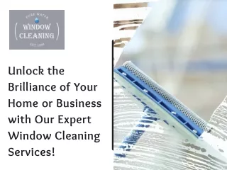 Unlock the Brilliance of Your Home or Business with Our Expert Window Cleaning Services!