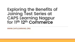 Exploring the Benefits of Joining Test Series at CAPS Learning Nagpur for 11th 12th Commerce