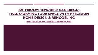 Bathroom Remodels San Diego Transforming Your Space with Precision Home Design & Remodeling