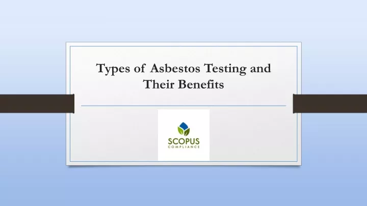types of asbestos testing and their benefits