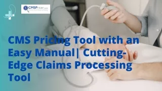 CMS Pricing Tool with an Easy Manual| Cutting-Edge Claims Processing Tool