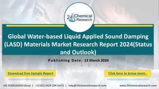 Global Water-based Liquid Applied Sound Damping (LASD) Materials Market Research Report 2024(Status and Outlook)