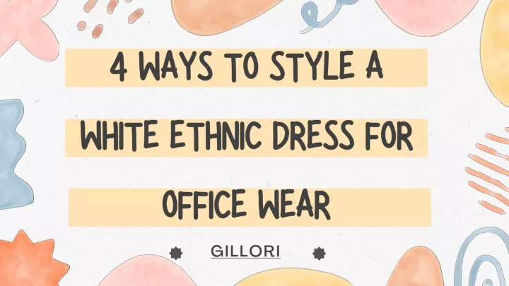 4 ways to style a white ethnic dress for office