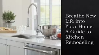 Breathe New Life into Your Home A Guide to Kitchen Remodeling