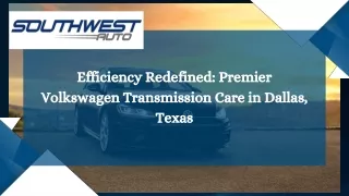 Efficiency Redefined Premier Volkswagen Transmission Care in Dallas, Texas