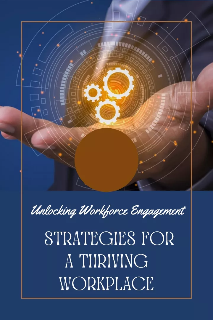 unlocking workforce engagement strategies