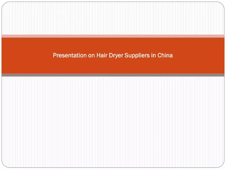 presentation on hair dryer suppliers in china