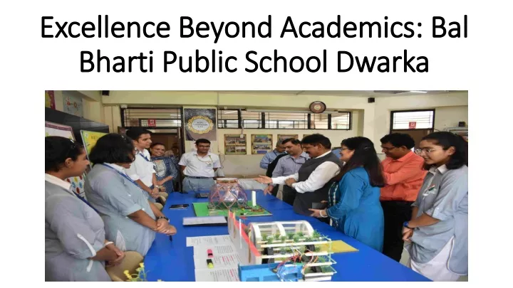 excellence beyond academics bal bharti public school dwarka
