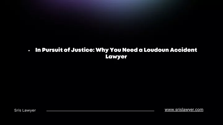 in pursuit of justice why you need a loudoun