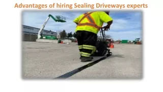 Advantages of hiring Sealing Driveways experts