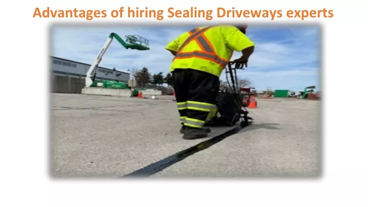 advantages of hiring sealing driveways experts