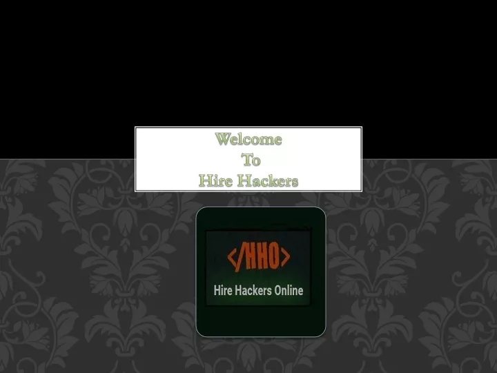 welcome to hire hackers