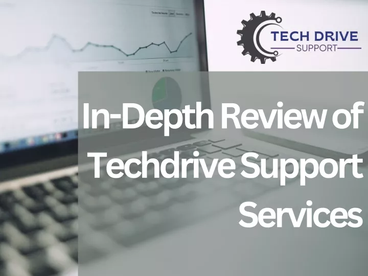 in depth review of techdrive support services