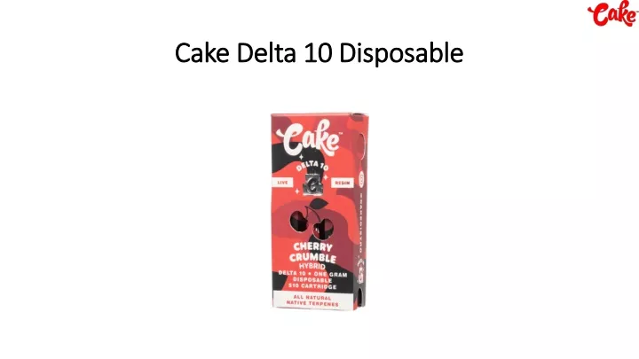 cake delta 10 disposable