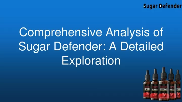 comprehensive analysis of sugar defender a detailed exploration