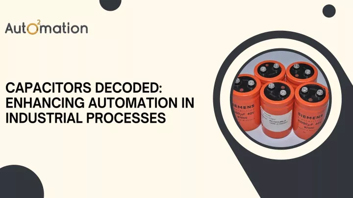capacitors decoded enhancing automation