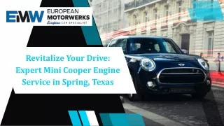 Revitalize Your Drive Expert Mini Cooper Engine Service in Spring, Texas