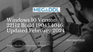 Get Windows 10 Version 22H2 Build 19045.4046 (Updated Feb 2024) MSDN for Free
