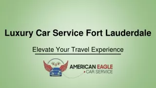 Arrive in Style: Luxury Car Service Fort Lauderdale