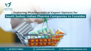 Exploring Pharmaceutical Export Options for South Sudan Indian Pharma Companies to Consider
