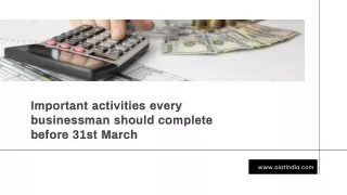 Important activities every businessman should complete before 31st March