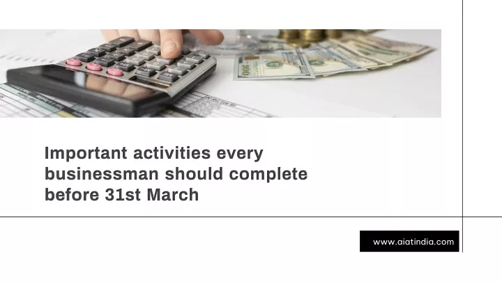 important activities every businessman should complete before 31st march