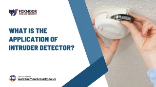 What is the application of intruder detector?