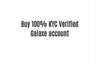 Buy 100% KYC Verified Galaxe account