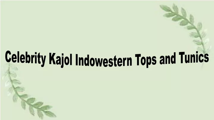 celebrity kajol indowestern tops and tunics