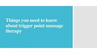 Things you need to know about trigger point massage therapy