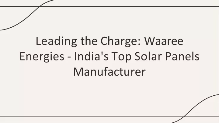 leading the charge waaree energies india s top solar panels manufacturer