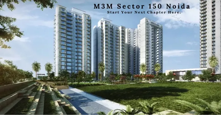 m3m sector 150 noida start your next chapter here