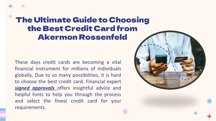 the ultimate guide to choosing the best credit card from akermon rossenfeld
