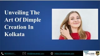 Unveiling The Art Of Dimple Creation In Kolkata