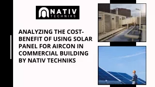 Analyzing the Cost-Benefit of Using Solar Panel for Aircon in Commercial Building By Nativ Techniks
